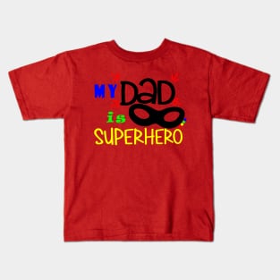 my dad is my hero T-Shirt Kids T-Shirt